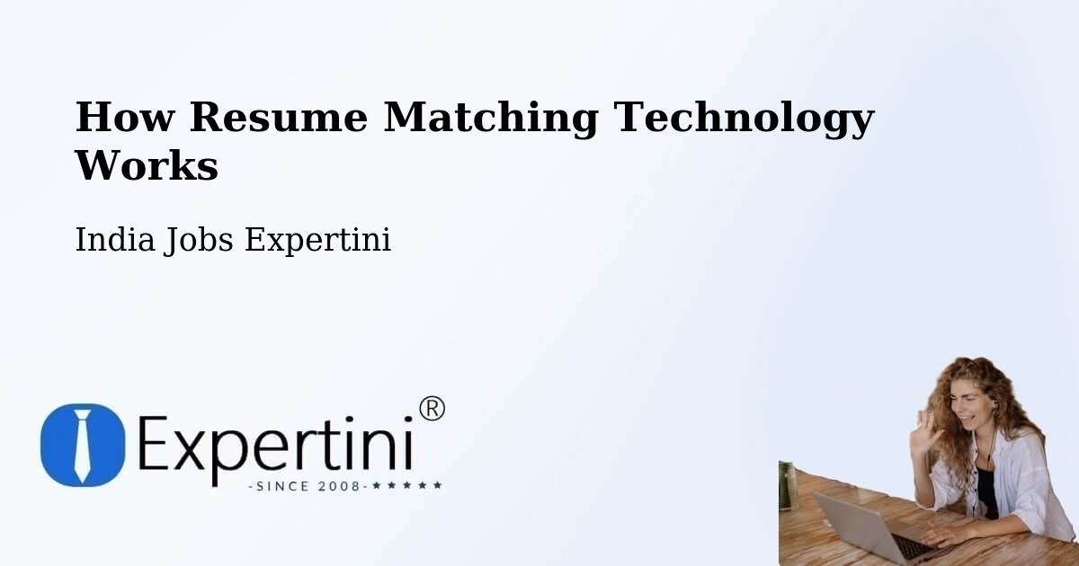 How Resume Matching Technology Works - India Jobs Expertini